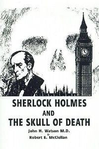 Sherlock Holmes and the Skull of Death NEW