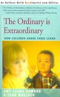 The Ordinary is Extraordinary: How Children Under Three