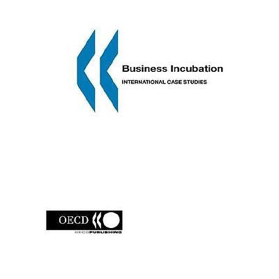 NEW Business Incubation: International Case Studies - Oecd Publishing, Publishin