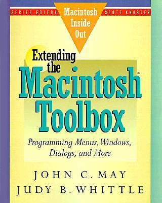 Extending the Macintosh Toolbox: Programming Menus, Windows, Dialogs, and More