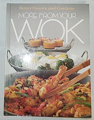 More from Your Wok Better Homes and Gardens Hardcover Recipe Book Cookbook 1982