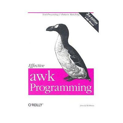 NEW Effective Awk Programming - Robbins, Arnold D.