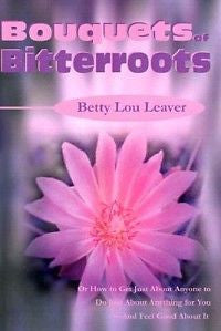 Bouquets of Bitterroots: Or How to Get Just about Anyon