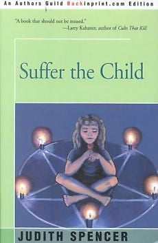 Suffer the Child NEW by Judith Spencer