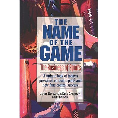 NEW The Name of the Game: The Business of Sports - Gorman, Jerry|Rozin, Skip