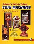 Collector's Guide to Vintage Coin Machines by Richard M. Bueschel (1998,...