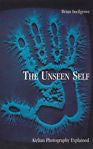 The Unseen Self, Revised: Kirlian Photography Explained, Brian Snellgrove