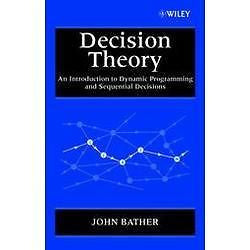 NEW Decision Theory: An Introduction to Dynamic Programming and Sequential Decis