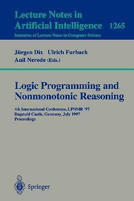 Logic Programming and Nonmonotonic Reasoning: Fourth International Conference...