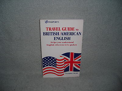 TRAVEL GUIDE TO BRITISH/AMERICAN ENGLISH Norman Moss1994:Slang-Idioms-Saying NEW