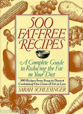 500 Hundred Fat-Free Recipes: A Complete Guide to Reducing the Fat in Your Diet