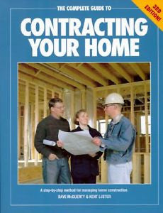 Complete Guide to Contracting Your Home by David McGuerty & Kent Lester