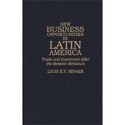 NEW New Business Opportunities in Latin America: Trade and Investment After the