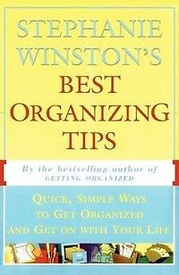 Stephanie Winston's Best Organizing Tips: Quick, Simple