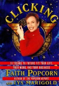 Clicking : 17 Trends That Drive Your Business--And Your Life by Lys Marigold...