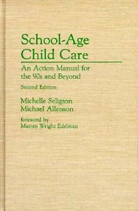 NEW School-Age Child Care: An Action Manual for the 90s