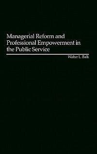 Managerial Reform and Professional Empowerment in the P