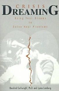 Crisis Dreaming: Using Your Dreams to Solve Your Proble