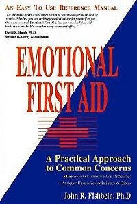 Emotional First Aid NEW by John R. Fishbein