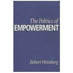 NEW The Politics of Empowerment - Weissberg, Robert