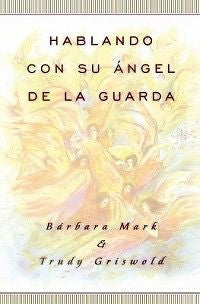 Hablando Con Su Angel (Angelspeak) NEW by Trudy Griswol