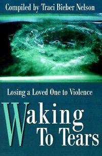 Waking to Tears: Losing a Loved One to Violence NEW