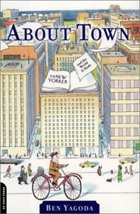 About Town: The New Yorker And The World It Made