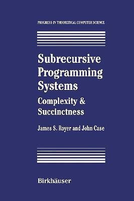 Subrecursive Programming Systems: Complexity & Succinctness (1994 Edition)