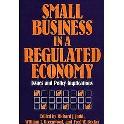 NEW Small Business in a Regulated Economy: Issues and P