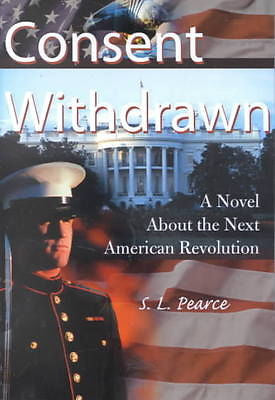 Consent Withdrawn: A Novel about the Next American Revolution