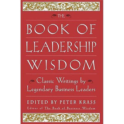 NEW The Book of Leadership Wisdom: Classic Writings by Legendary Business Leader