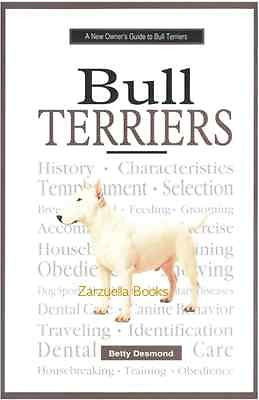 Owner's Guide to Bull Terriers - Betty Desmond - New Hardcover