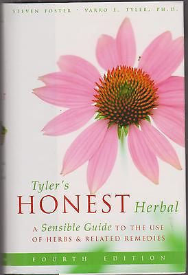 Tyler's Honest Herbal: A Sensible Guide to the Use of Herbs and Related Remedies