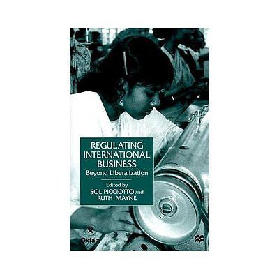 NEW Regulating International Business: Beyond Liberalization