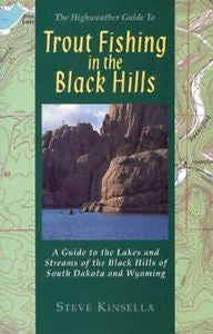 Trout Fishing in the Black Hills : A Guide to the Lakes and Streams of the...