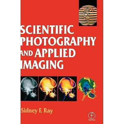 NEW Scientific Photography and Applied Imaging - Ray, Sidney F.