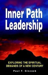 Inner Path Leadership: Exploring the Spiritual Demands