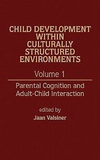 Child Development Within Culturally Structured Environm