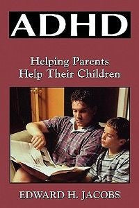 ADHD: Helping Parents Help Their Children NEW
