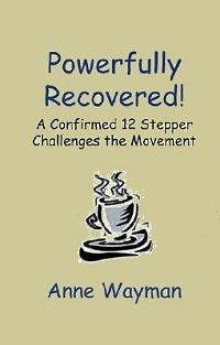 Powerfully Recovered!: A Confirmed 12 Stepper Challenge