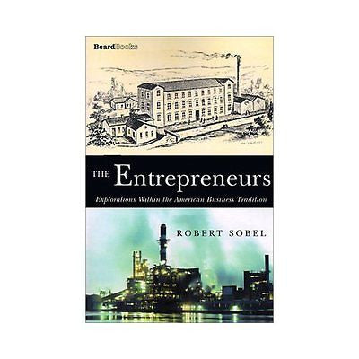 NEW The Entrepreneurs: Explorations Within the American Business Tradition - Rob