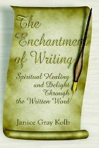 The Enchantment of Writing: Spiritual Healing and Delig