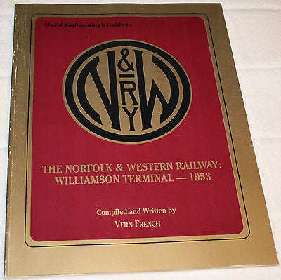 Model Railroading's Guide to the Norfolk & Western Railway   Williamson Terminal