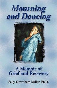 Mourning and Dancing: A Memoir of Grief and Recovery NE