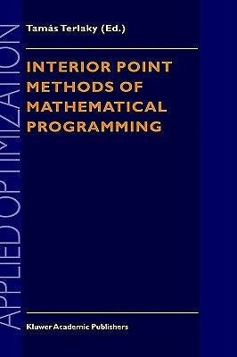 Interior Point Methods of Mathematical Programming (1996 Edition)