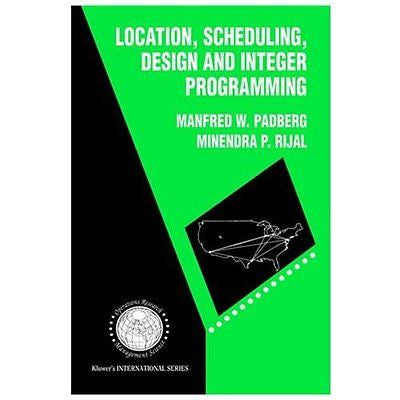 NEW Location, Scheduling, Design and Integer Programming - M. W. Padberg|Manfred