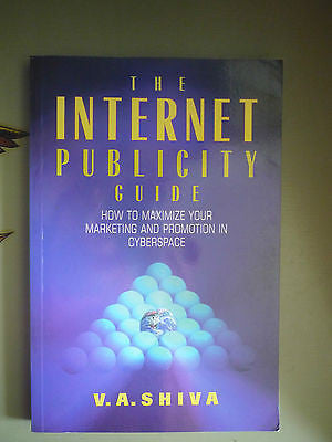 The Internet Publicity Guide : How to Maximize Your Marketing and Promotion...