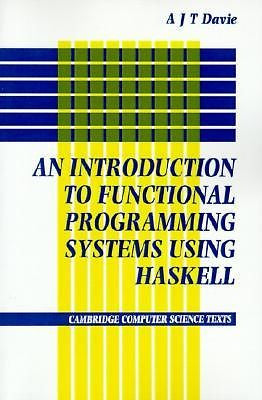 An Introduction to Functional Programming Systems Using Haskell