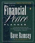 The Financial Peace Planner: A Step-By-Step Guide to Restoring Your Family's ...