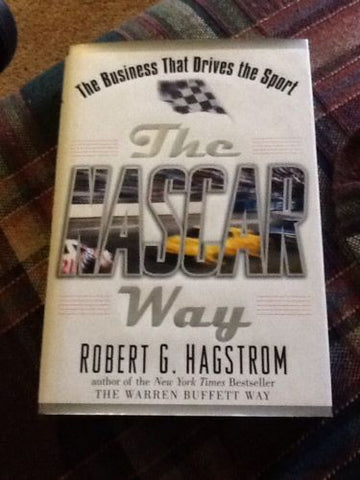 The NASCAR Way : The Business That Drives the Sport by Robert G., Jr. Hagstrom (